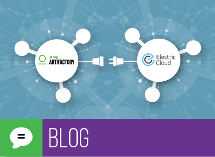 JFrog Artifactory和ElectricFlow加速上市时间