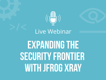 用JFrog x射线扩展安全边界